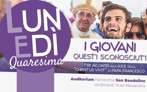 Lunedì di Quaresima – I giovani, questi sconosciuti