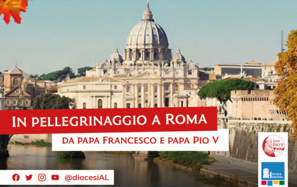 La Diocesi in pellegrinaggio a Roma da papa Francesco e papa Pio V