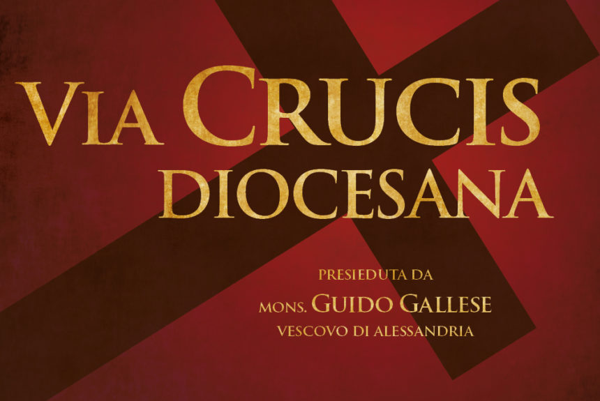 La Via Crucis Diocesana il 31 Marzo 2023