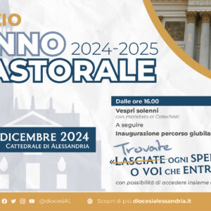 “Trovate ogni speranza o voi che entrate” – Apertura dell’Anno Pastorale 2024-2025