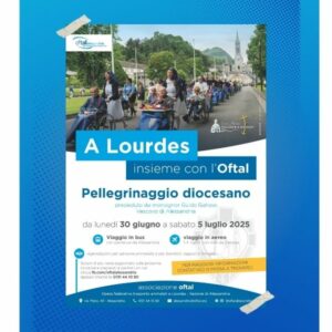 Pellegrinaggio diocesano a Lourdes 2025: insieme con l’Oftal e il nostro vescovo a servizio degli ammalati