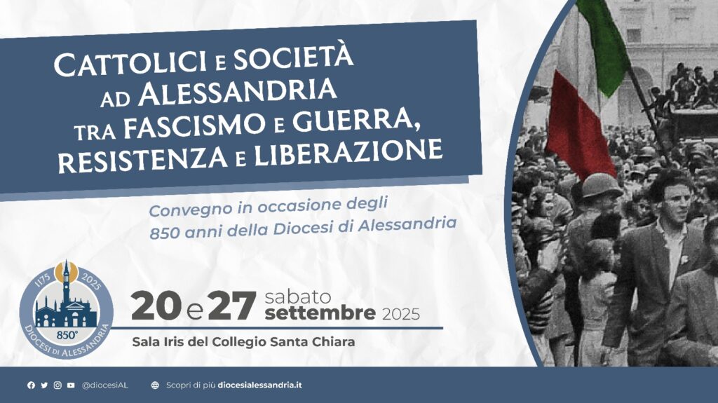 Cattolici e Società ad Alessandria: tra fascismo e guerra, Resistenza e Liberazione