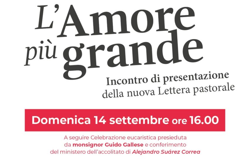“L’Amore più grande”: domenica 14 settembre 2025 la presentazione della nuova lettera pastorale