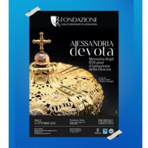 “Alessandria Devota – Memoria degli 850 anni d’istituzione della Diocesi”: la mostra a Palatium Vetus