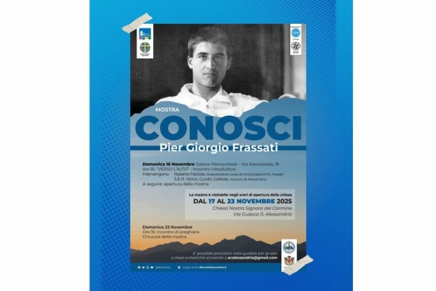 “Conosci Pier Giorgio Frassati”: la mostra sul Santo ad Alessandria dal 16 novembre “Conosci Pier Giorgio Frassati”: la mostra sul Santo ad Alessandria dal 16 novembre