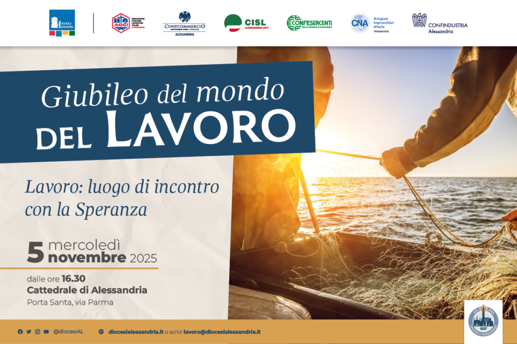 Il 5 novembre la Cattedrale di Alessandria ospita il Giubileo del mondo del Lavoro: un cammino di fede e speranza per lavoratrici e lavoratori.