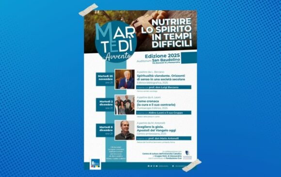 Martedì di Avvento 2025: “Nutrire lo spirito in tempi difficili”, appuntamento all’Auditorium San Baudolino
