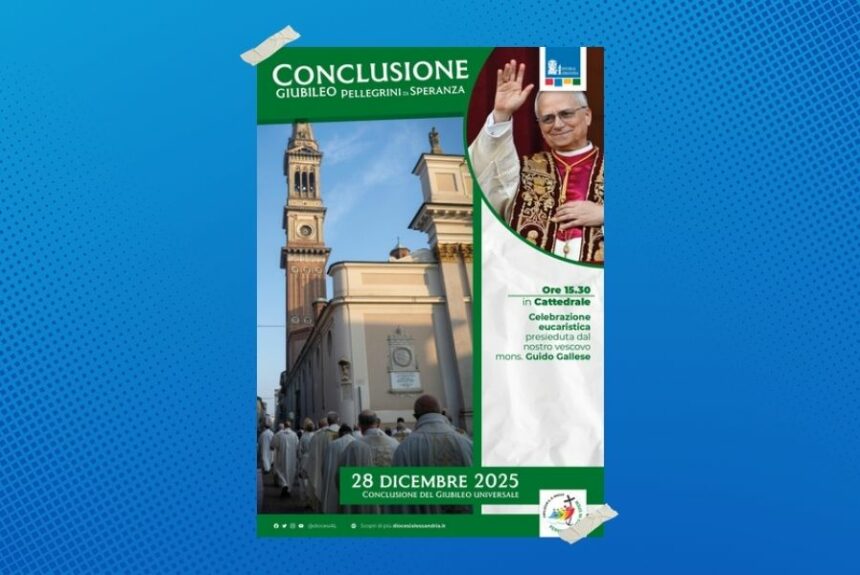 Conclusione del Giubileo: 28 dicembre 2025  la celebrazione eucaristica