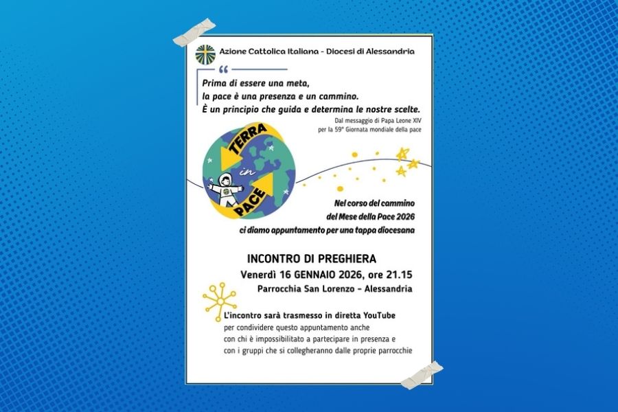 Nel cammino del Mese della Pace 2026, l’Azione Cattolica insieme con la Diocesi di Alessandria propone una significativa tappa diocesana con un incontro di preghiera aperto a tutta la comunità: appuntamento venerdì 16 gennaio 2026, alle ore 21.15, presso la Parrocchia di San Lorenzo