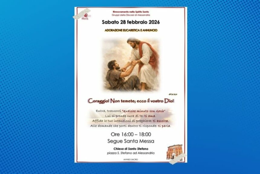 Adorazione eucaristica e annuncio sabato 28 febbraio alla chiesa di Santo Stefano Adorazione eucaristica e annuncio sabato 28 febbraio alla chiesa di Santo Stefano