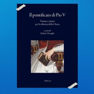 Pubblicati due volumi dedicati a San Pio V a cura di don Stefano Tessaglia Pubblicati due volumi dedicati a San Pio V a cura di don Stefano Tessaglia